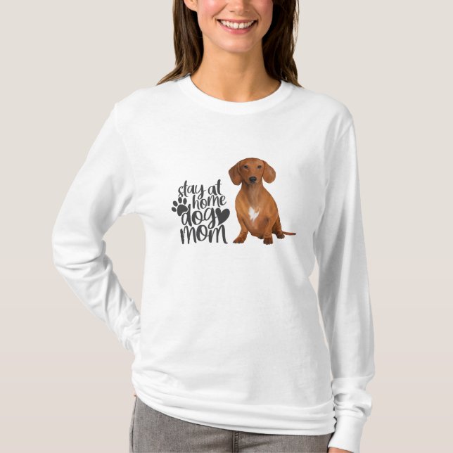 Dachshund -  Stay At Home Dog Mum T-Shirt (Front)