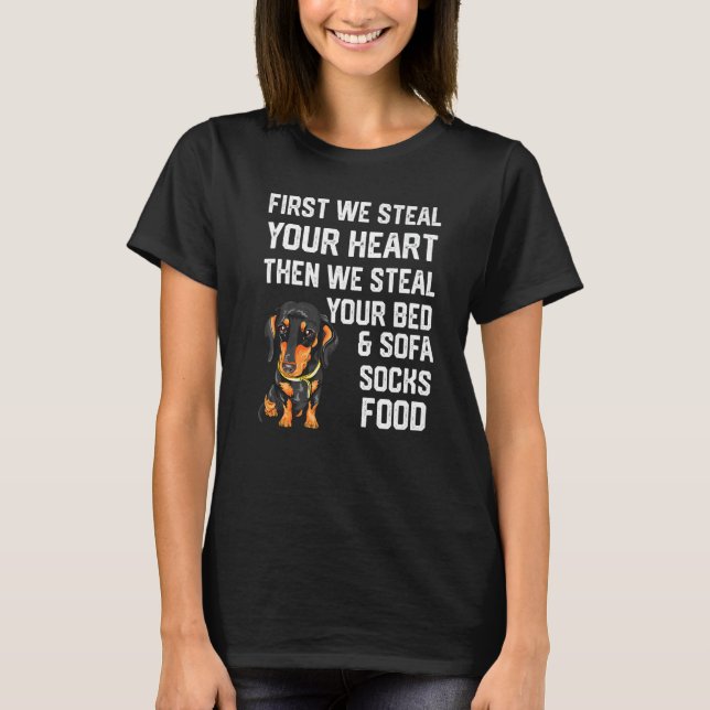 Dachshund Steal Your Heart Steal Your Bed and Sofa T-Shirt (Front)