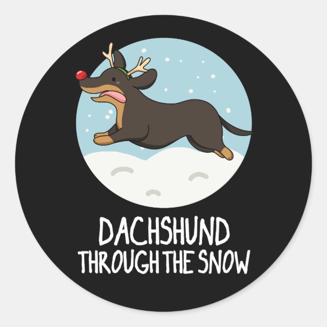 Dachshund Through The Snow Christmas Pun Dark BG Classic Round Sticker (Front)