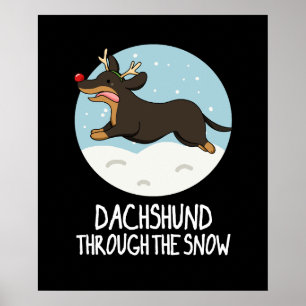 Dachshund Through The Snow Christmas Pun Dark BG Poster