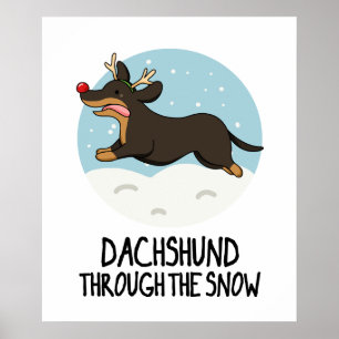 Dachshund Through The Snow Funny Christmas Pun  Poster