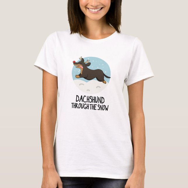 Dachshund Through The Snow Funny Christmas Pun  T-Shirt (Front)