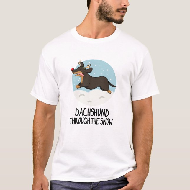 Dachshund Through The Snow Funny Christmas Pun  T-Shirt (Front)