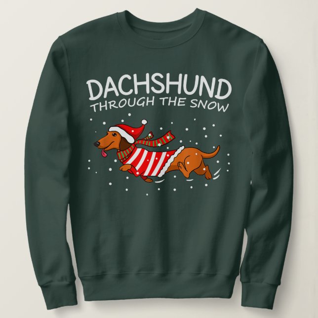 Dachshund Through The Snow Funny Dog Christmas Sweatshirt (Design Front)