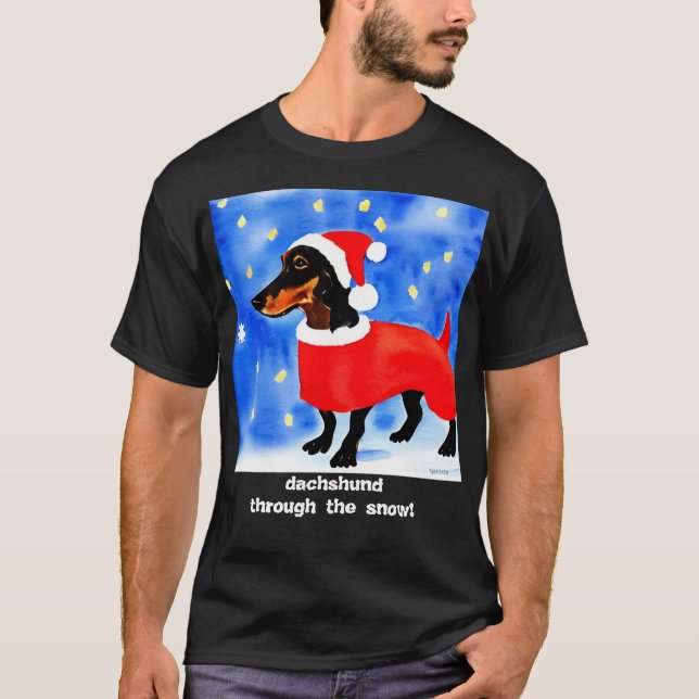 dachshund through the snow! T-Shirt (Front)