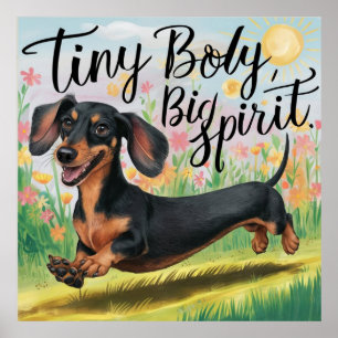 Dachshund Tiny Body, Big Spirit Poster