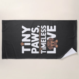 Dachshund Tiny Paws, Timeless Love Beach Towel
