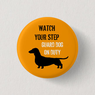 Dachshund Watch Your Step Funny Design 3 Cm Round Badge