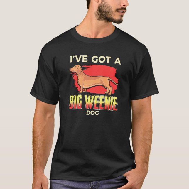 Dachshund  Wiener Dog Big Weenie T-Shirt (Front)