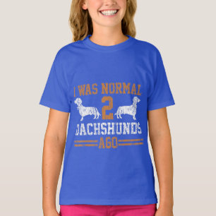 Dachshund Wiener I Was Normal 2 Two Dog T-Shirt