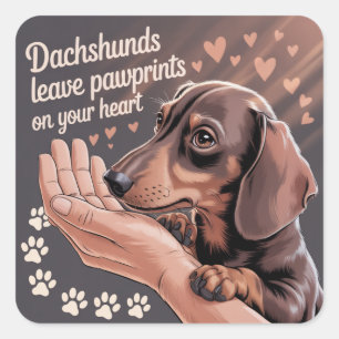 Dachshunds Leave Pawprints On Your Heart Square Sticker