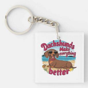 Dachshunds Make Everything Better Key Ring