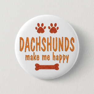 Dachshunds Make Me Happy 6 Cm Round Badge