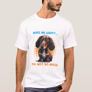 Dachshunds Make Me Happy You Not So Much Pet Dog L T-Shirt
