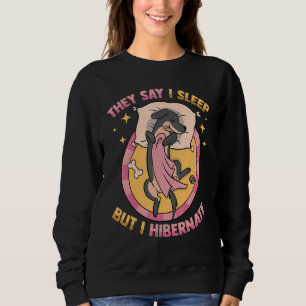 Dachsund They Say I Sleep, But I Hibernate Dog Sweatshirt