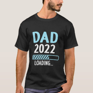 Dad 2022 Loading Pregnancy Announcement New Dad T-Shirt