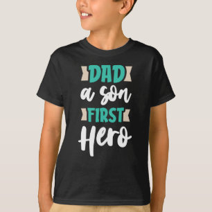 Dad a son First Hero T-Shirt