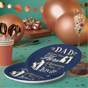 Dad A Son's First A Daughters First Love Paper Plate