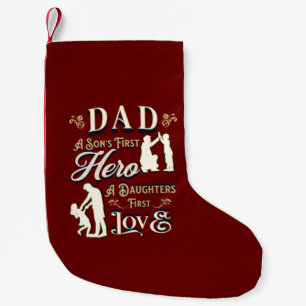 Dad A Son's First A Daughters First Love Small Christmas Stocking