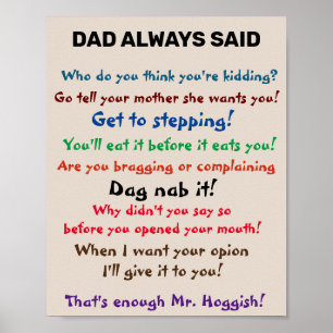DAD ALWAYS SAID  POSTER