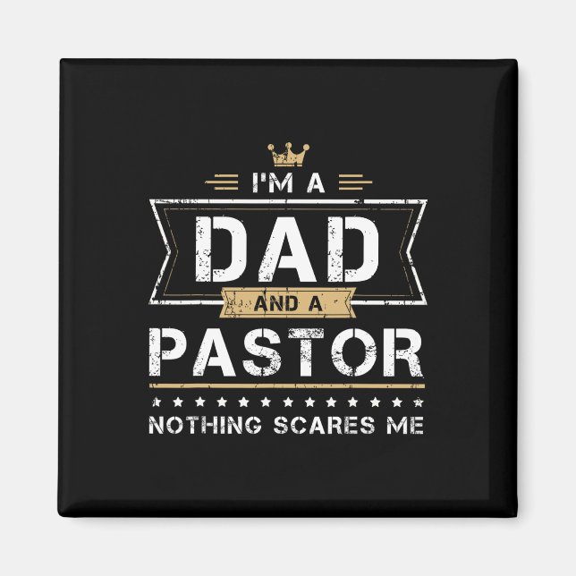 Dad Amp Pastor Nothing Scares Me Gift  Magnet (Front)