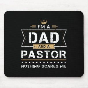 Dad Amp Pastor Nothing Scares Me Gift Mouse Pad