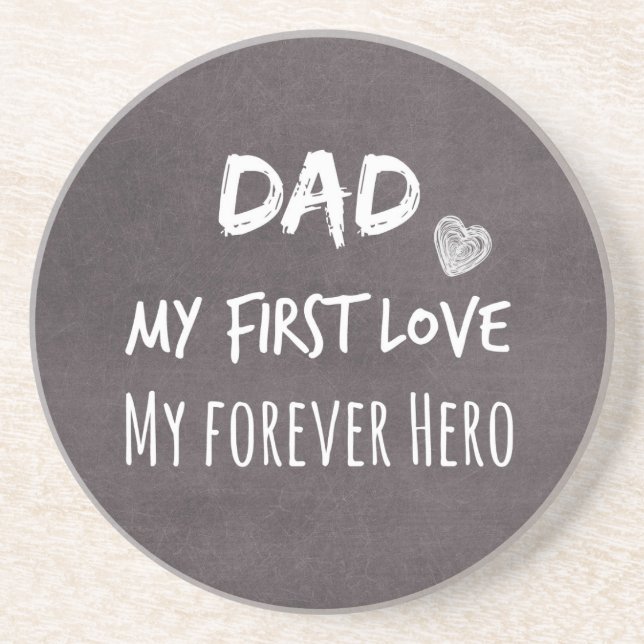Dad and Daughter Quote: First Love, Forever Hero Coaster (Front)