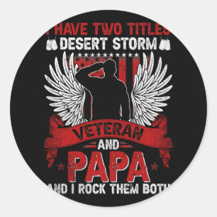 Dad and Desert Storm Veteran shirt Fathers day 415 Classic Round Sticker