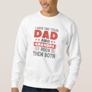 Dad And Grandpa Sweatshirt