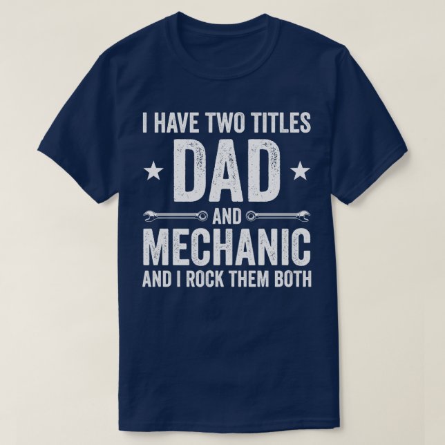 Dad and Mechanic Funny Garage Fixing s Father T-Shirt (Design Front)