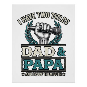 Dad And Papa Rock Titles Vintage Microphone Shirt_ Poster