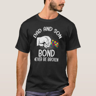 Dad And Son A Bond That Can't Be Broken Autism Awa T-Shirt