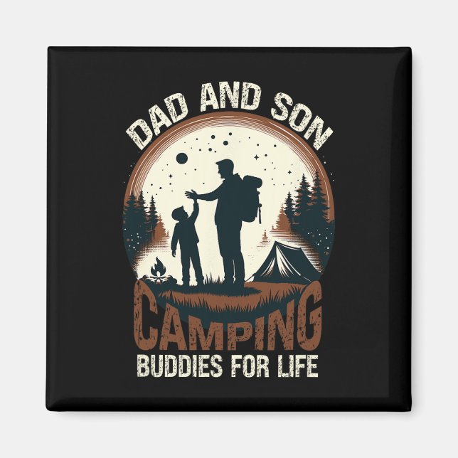 Dad And Son Camping Buddies For Life - Camp Campin Magnet (Front)