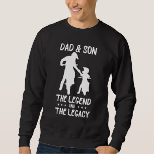 Dad And Son The Legend And The Legacy Motorcycle B Sweatshirt