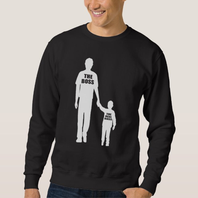 Dad And Son The Real Boss Sweatshirt (Front)
