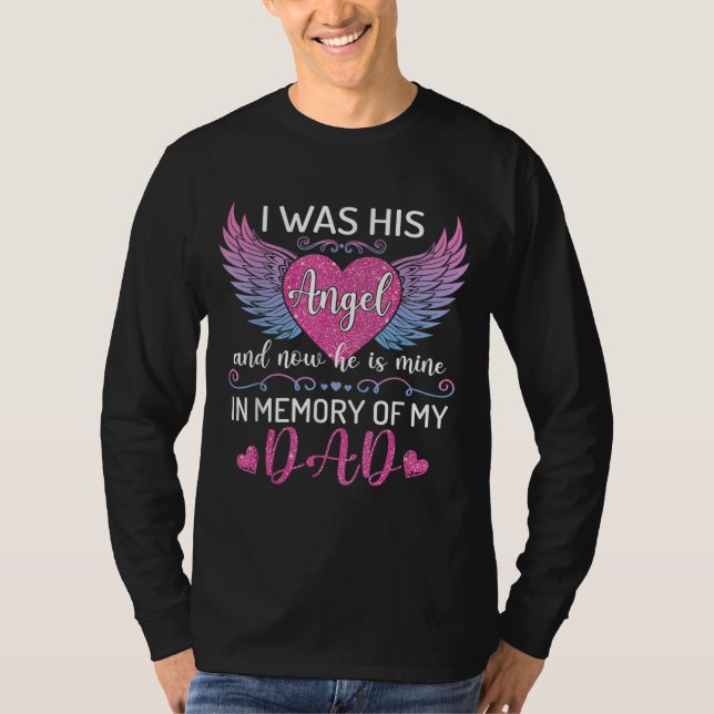Dad Angel - I Was His Angel Now He's Mine In Memor T-Shirt (Front)