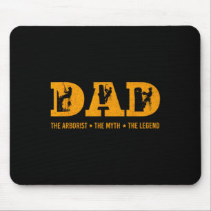 Dad Arborist Myth Legend Funny Fathers Day Gifts Mouse Pad