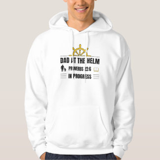 Dad at the Helm | Proverbs 22:6 in Progress | Hoodie