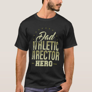 Dad Athletic Director Hero AD Administrator Appare T-Shirt