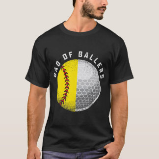 Dad Ballers Funny Golf Softball Gift From Son or T-Shirt