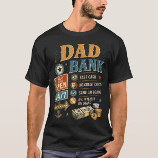 Dad Bank Father39S Day Funny Dad Atm Dad Fast T-Shirt