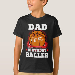 Dad basketball birthday Boy Family Baller b-day Pa T-Shirt