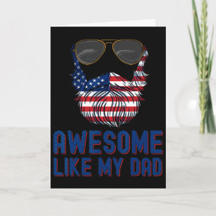 Dad Beard Awesome Like My Dad 4th Of July Patriot Card