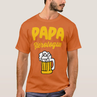 Dad beerologist humour funny beer birthday T-Shirt