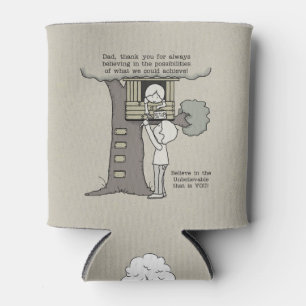 Dad Believes in Possibilities Can Cooler