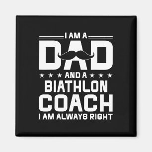 Dad Biathlon Coach Always Right Funny Biathlon Coa Magnet