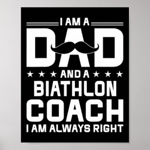 Dad Biathlon Coach Always Right Funny Biathlon Coa Poster
