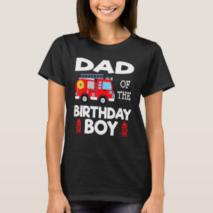 Dad Birthday Boy Fire Truck Toddler Firefighter Pa T-Shirt