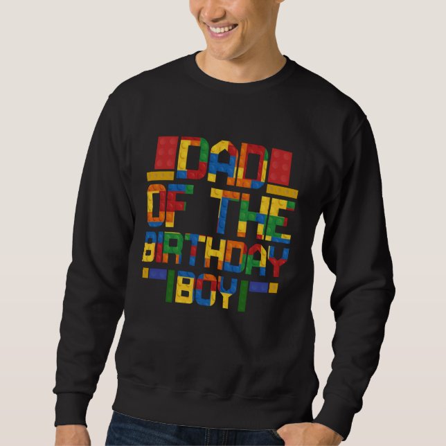 Dad Birthday Boy Master Builder Building Bricks Bl Sweatshirt (Front)