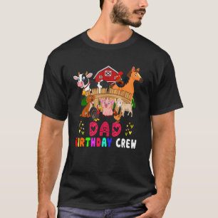 Dad Birthday Crew Farm Animals Happy Birthday Fam T-Shirt